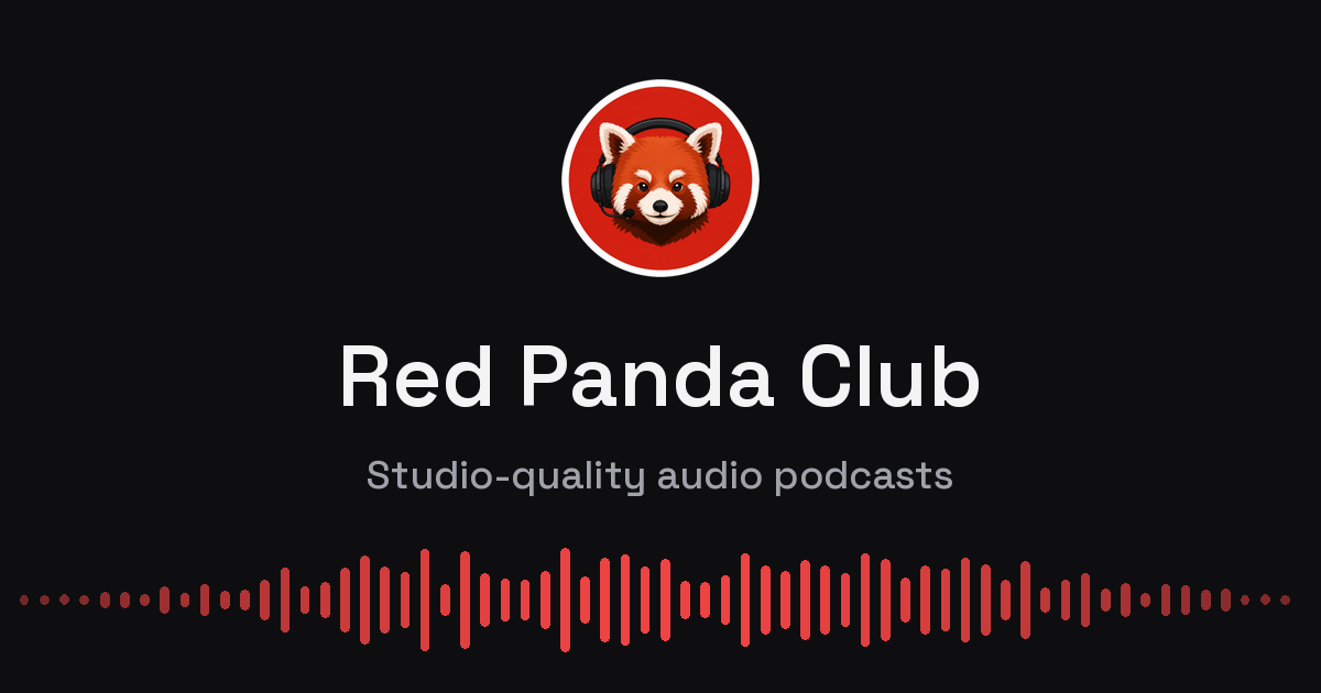 Red Panda Club · Studio-quality podcasts